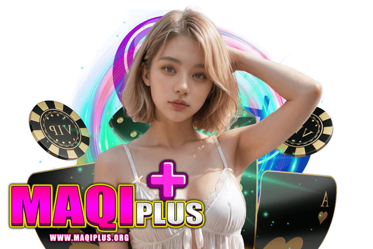 maqiplus สล็อต